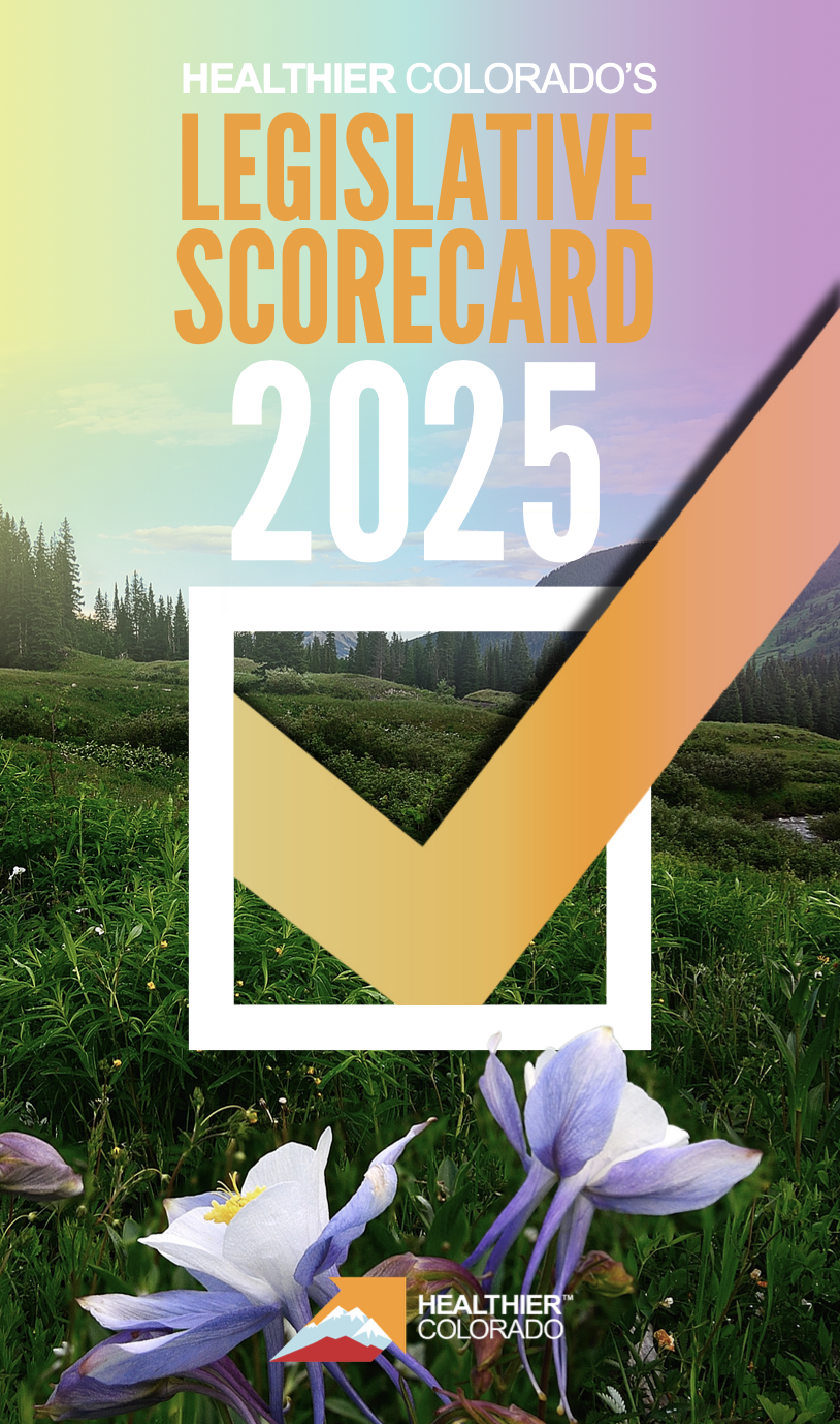 2025 Legislative Scorecard - Healthier Colorado